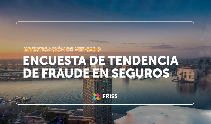 friss encuesta mundial fraude seguros 2021